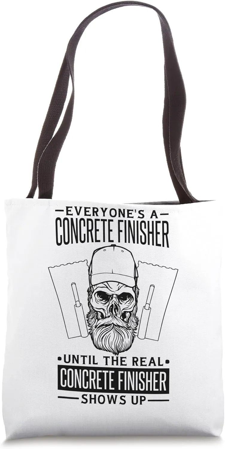 Everyone'S A Concrete Finisher, Concrete Worker Finisher Tote Bag