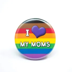 I Love My Moms pride ally button