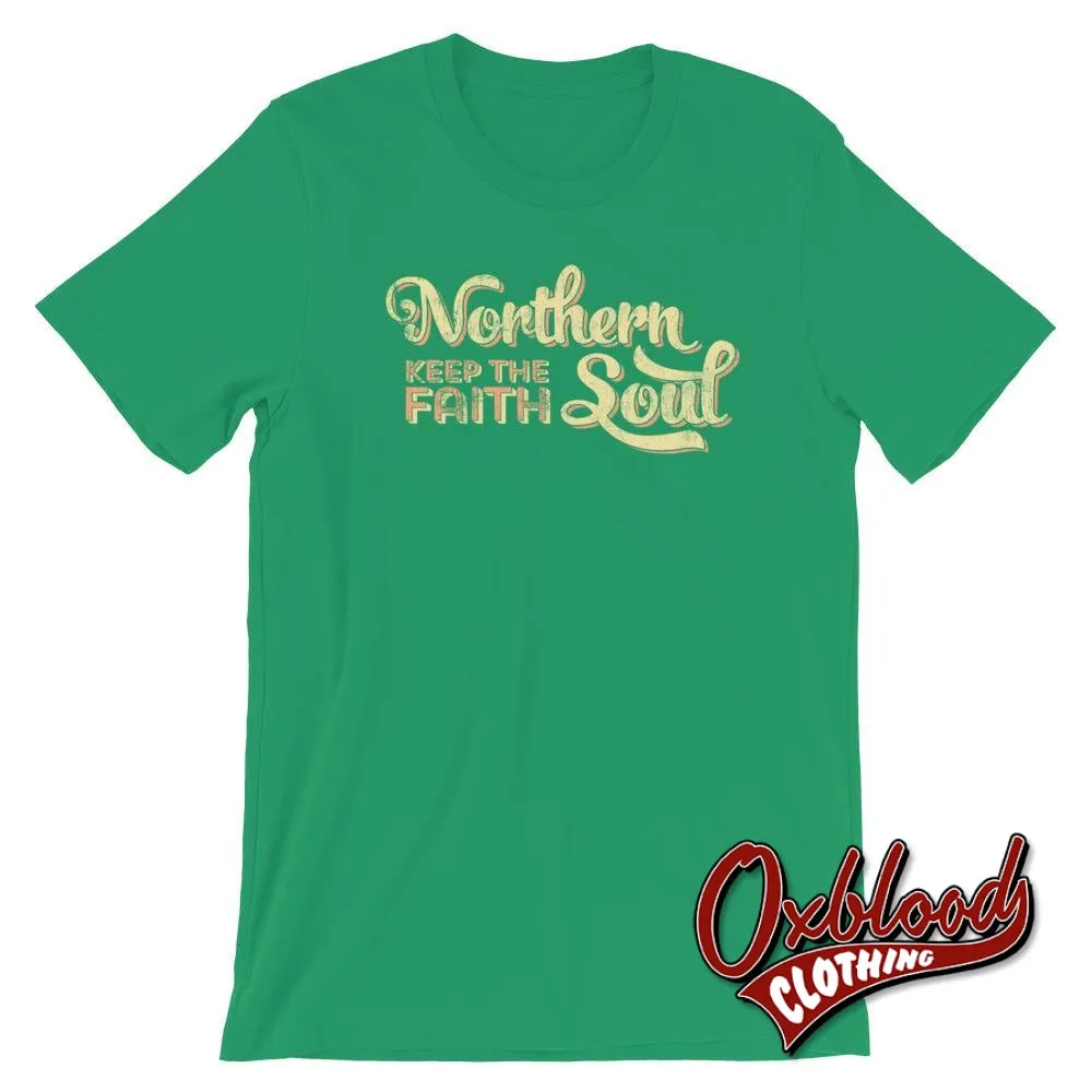 Northern Soul - Keep the Faith - Retro Style Northern Soul T-Shirts