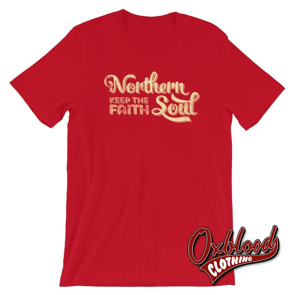 Northern Soul - Keep the Faith - Retro Style Northern Soul T-Shirts