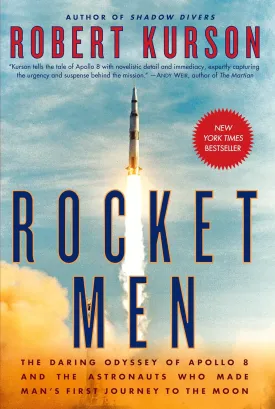 Rocket Men: The Daring Odyssey of Apollo 8 and the Astronauts Who Made Man's First Journey to the Moon Hardcover  April 3, 2018